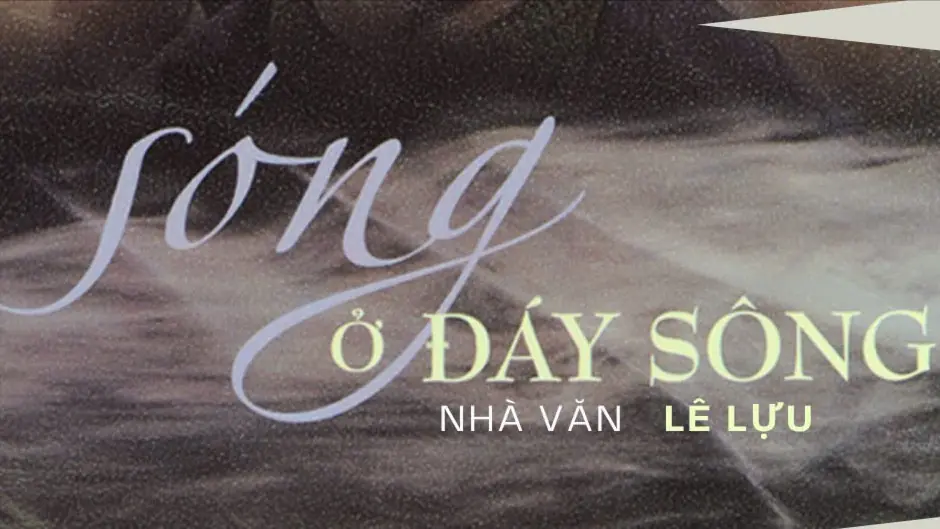  Tiểu thuyết 'Sóng ở đáy sông' (phần cuối) - Lê Lựu